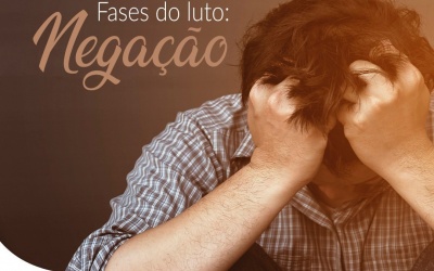 Fases do Luto | Negação
